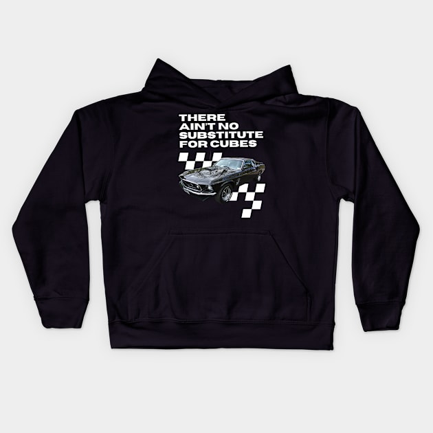 Mustang 428 Cobra Jet - there ain't no substitute for cubes Kids Hoodie by retropetrol